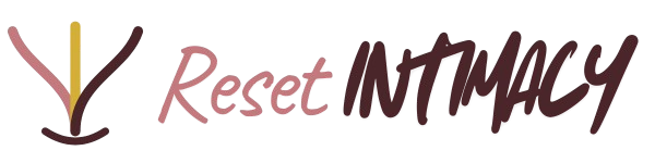 Reset Intimacy